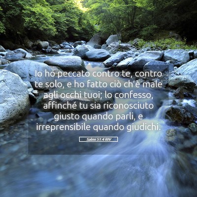 Picture 05 - Salmi 51:4 RIV - Io ho peccato contro te, contro te solo, e ho - Bible Verse Picture