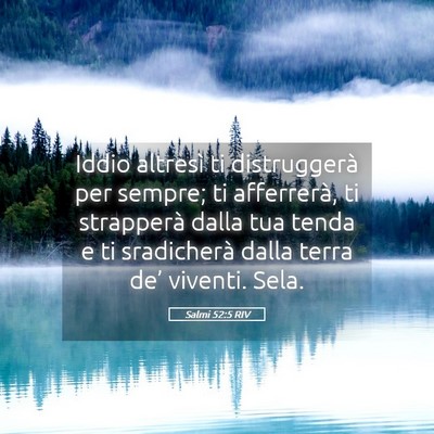 Picture 05 - Salmi 52:5 RIV - Iddio altresì ti distruggerà per sempre; ti - Bible Verse Picture