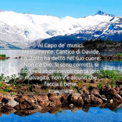Picture 05 - Salmi 53:1 RIV - Al Capo de’ musici. Mestamente. Cantico di - Bible Verse Picture