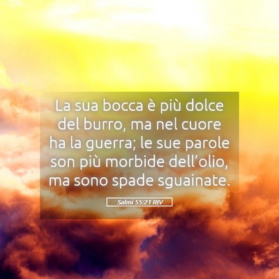 Picture 05 - Salmi 55:21 RIV - La sua bocca è più dolce del burro, ma nel - Bible Verse Picture