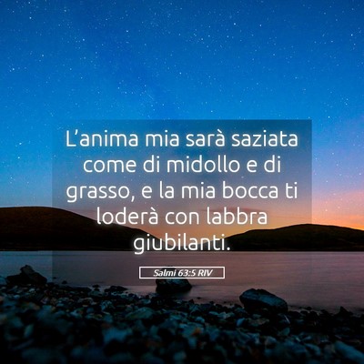 Picture 05 - Salmi 63:5 RIV - L’anima mia sarà saziata come di midollo e di - Bible Verse Picture