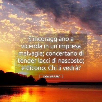 Picture 05 - Salmi 64:5 RIV - S’incoraggiano a vicenda in un’impresa - Bible Verse Picture