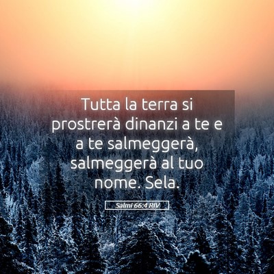 Picture 05 - Salmi 66:4 RIV - Tutta la terra si prostrerà dinanzi a te e a te - Bible Verse Picture