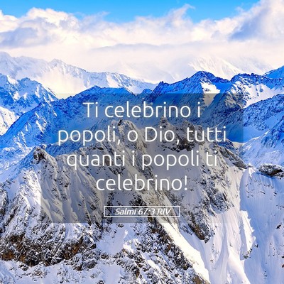 Picture 05 - Salmi 67:3 RIV - Ti celebrino i popoli, o Dio, tutti quanti i - Bible Verse Picture