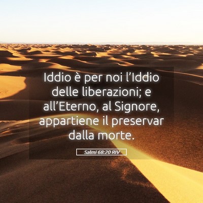 Picture 05 - Salmi 68:20 RIV - Iddio è per noi l’Iddio delle liberazioni; e - Bible Verse Picture