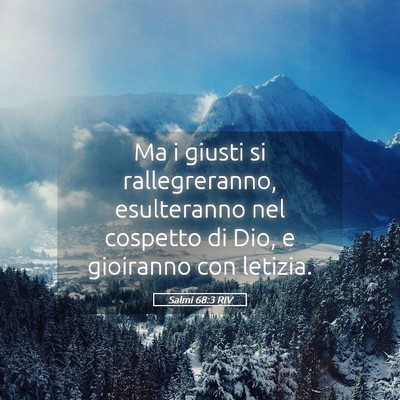 Picture 05 - Salmi 68:3 RIV - Ma i giusti si rallegreranno, esulteranno nel - Bible Verse Picture
