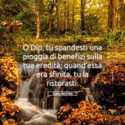 Picture 05 - Salmi 68:9 RIV - O Dio, tu spandesti una pioggia di benefizi sulla - Bible Verse Picture