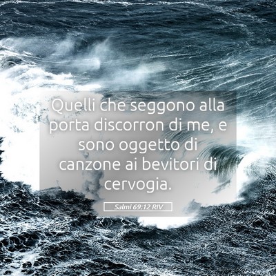 Picture 05 - Salmi 69:12 RIV - Quelli che seggono alla porta discorron di me, e - Bible Verse Picture