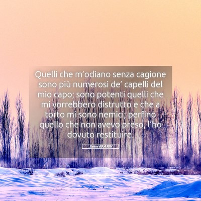 Picture 05 - Salmi 69:4 RIV - Quelli che m’odiano senza cagione sono più - Bible Verse Picture