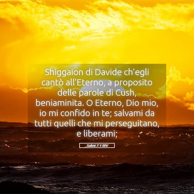 Picture 05 - Salmi 7:1 RIV - Shiggaion di Davide ch’egli cantò - Bible Verse Picture