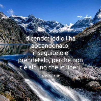 Picture 05 - Salmi 71:11 RIV - dicendo: Iddio l’ha abbandonato; inseguitelo e - Bible Verse Picture