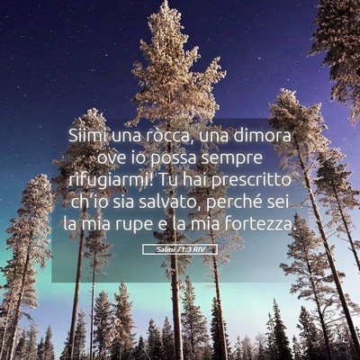 Picture 05 - Salmi 71:3 RIV - Siimi una ròcca, una dimora ove io possa sempre - Bible Verse Picture