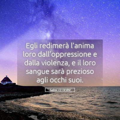 Picture 05 - Salmi 72:14 RIV - Egli redimerà l’anima loro dall’oppressione - Bible Verse Picture