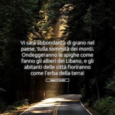 Picture 05 - Salmi 72:16 RIV - Vi sarà abbondanza di grano nel paese, sulla - Bible Verse Picture