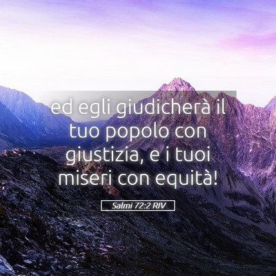 Picture 05 - Salmi 72:2 RIV - ed egli giudicherà il tuo popolo con giustizia, - Bible Verse Picture
