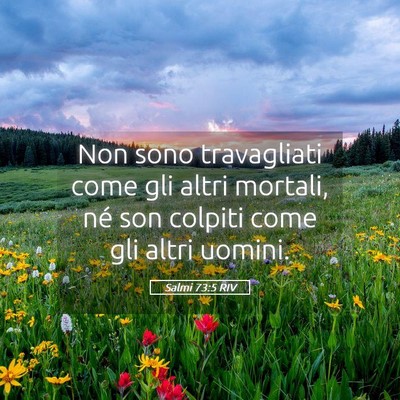 Picture 05 - Salmi 73:5 RIV - Non sono travagliati come gli altri mortali, né - Bible Verse Picture