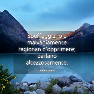 Picture 05 - Salmi 73:8 RIV - Sbeffeggiano e malvagiamente ragionan - Bible Verse Picture