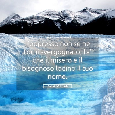 Picture 05 - Salmi 74:21 RIV - L’oppresso non se ne torni svergognato; fa’ - Bible Verse Picture