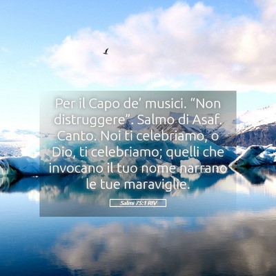 Picture 05 - Salmi 75:1 RIV - Per il Capo de’ musici. “Non distruggere”. - Bible Verse Picture