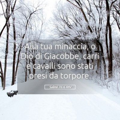Picture 05 - Salmi 76:6 RIV - Alla tua minaccia, o Dio di Giacobbe, carri e - Bible Verse Picture