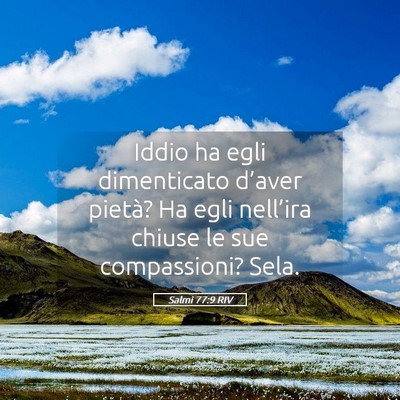 Picture 05 - Salmi 77:9 RIV - Iddio ha egli dimenticato d’aver pietà? Ha - Bible Verse Picture