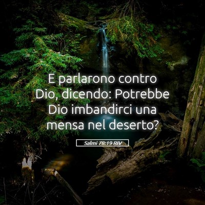 Picture 05 - Salmi 78:19 RIV - E parlarono contro Dio, dicendo: Potrebbe Dio - Bible Verse Picture