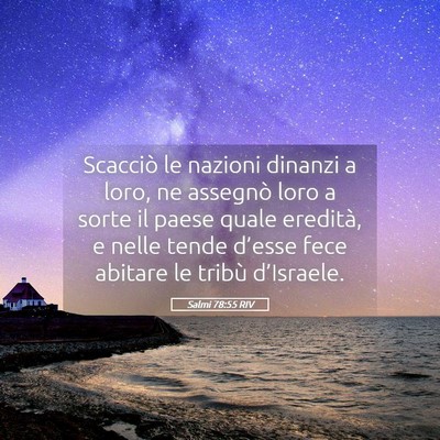 Picture 05 - Salmi 78:55 RIV - Scacciò le nazioni dinanzi a loro, ne assegnò - Bible Verse Picture