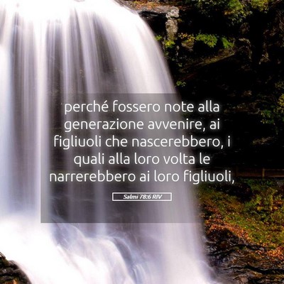 Picture 05 - Salmi 78:6 RIV - perché fossero note alla generazione avvenire, - Bible Verse Picture