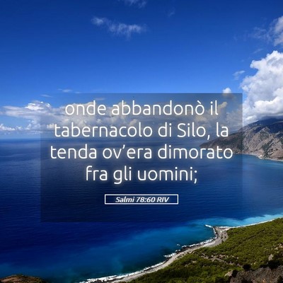 Picture 05 - Salmi 78:60 RIV - onde abbandonò il tabernacolo di Silo, la tenda - Bible Verse Picture