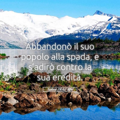 Picture 05 - Salmi 78:62 RIV - Abbandonò il suo popolo alla spada, e s’adirò - Bible Verse Picture