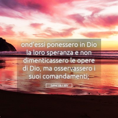 Picture 05 - Salmi 78:7 RIV - ond’essi ponessero in Dio la loro speranza e - Bible Verse Picture
