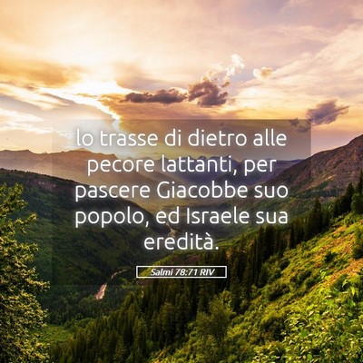 Picture 05 - Salmi 78:71 RIV - lo trasse di dietro alle pecore lattanti, per - Bible Verse Picture