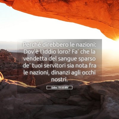 Picture 05 - Salmi 79:10 RIV - Perché direbbero le nazioni: Dov’è l’Iddio - Bible Verse Picture