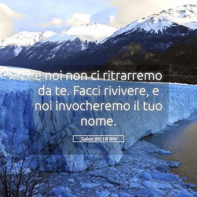 Picture 05 - Salmi 80:18 RIV - e noi non ci ritrarremo da te. Facci rivivere, e - Bible Verse Picture