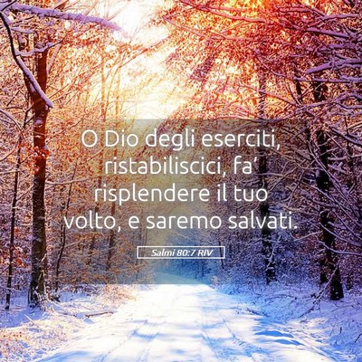 Picture 05 - Salmi 80:7 RIV - O Dio degli eserciti, ristabiliscici, fa’ - Bible Verse Picture