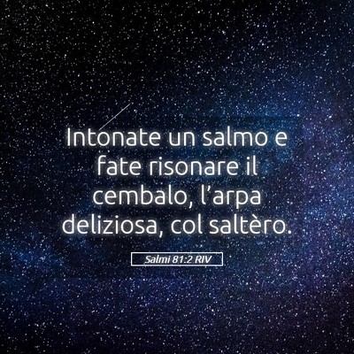 Picture 05 - Salmi 81:2 RIV - Intonate un salmo e fate risonare il cembalo, - Bible Verse Picture