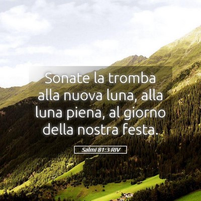 Picture 05 - Salmi 81:3 RIV - Sonate la tromba alla nuova luna, alla luna - Bible Verse Picture