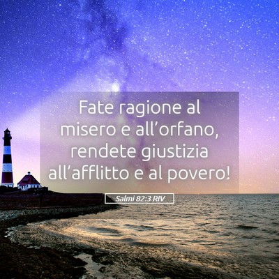 Picture 05 - Salmi 82:3 RIV - Fate ragione al misero e all’orfano, rendete - Bible Verse Picture