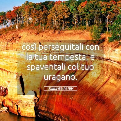 Picture 05 - Salmi 83:15 RIV - così perseguitali con la tua tempesta, e - Bible Verse Picture