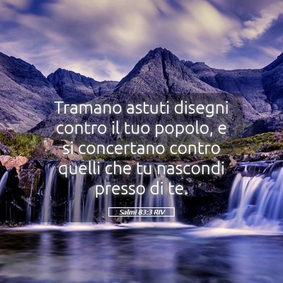 Picture 05 - Salmi 83:3 RIV - Tramano astuti disegni contro il tuo popolo, e si - Bible Verse Picture