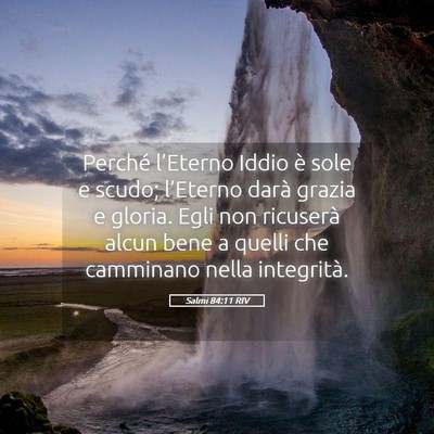 Picture 05 - Salmi 84:11 RIV - Perché l’Eterno Iddio è sole e scudo; - Bible Verse Picture