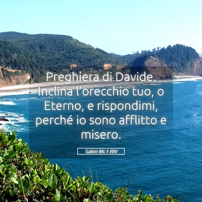 Picture 05 - Salmi 86:1 RIV - Preghiera di Davide. Inclina l’orecchio tuo, o - Bible Verse Picture