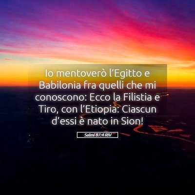 Picture 05 - Salmi 87:4 RIV - Io mentoverò l’Egitto e Babilonia fra quelli - Bible Verse Picture