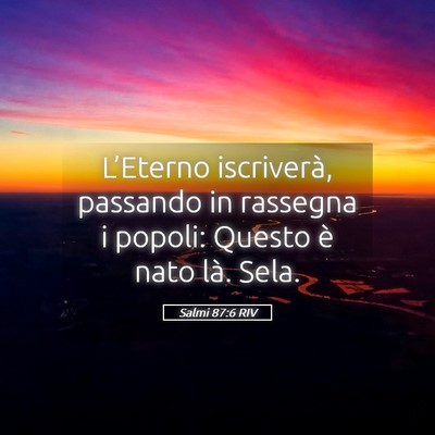 Picture 05 - Salmi 87:6 RIV - L’Eterno iscriverà, passando in rassegna i - Bible Verse Picture