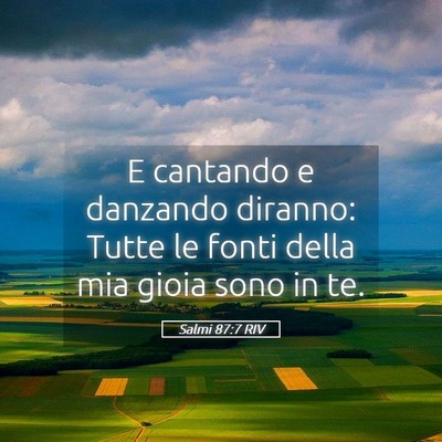 Picture 05 - Salmi 87:7 RIV - E cantando e danzando diranno: Tutte le fonti - Bible Verse Picture