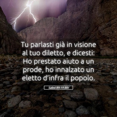 Picture 05 - Salmi 89:19 RIV - Tu parlasti già in visione al tuo diletto, e - Bible Verse Picture
