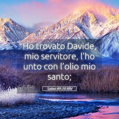 Picture 05 - Salmi 89:20 RIV - Ho trovato Davide, mio servitore, l’ho unto con - Bible Verse Picture