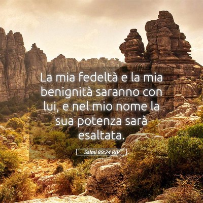 Picture 05 - Salmi 89:24 RIV - La mia fedeltà e la mia benignità saranno con - Bible Verse Picture