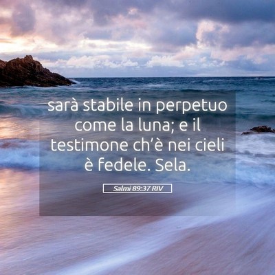 Picture 05 - Salmi 89:37 RIV - sarà stabile in perpetuo come la luna; e il - Bible Verse Picture