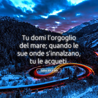 Picture 05 - Salmi 89:9 RIV - Tu domi l’orgoglio del mare; quando le sue onde - Bible Verse Picture